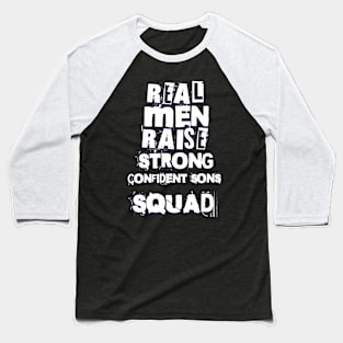 Real Men Raise Strong Confident Sons Baseball T-Shirt